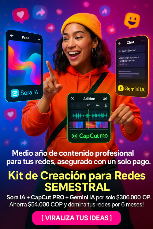 ( 6 Meses ) Kit de Creación para Redes Semestral: Sora, CapCut PRO y Gemini IA