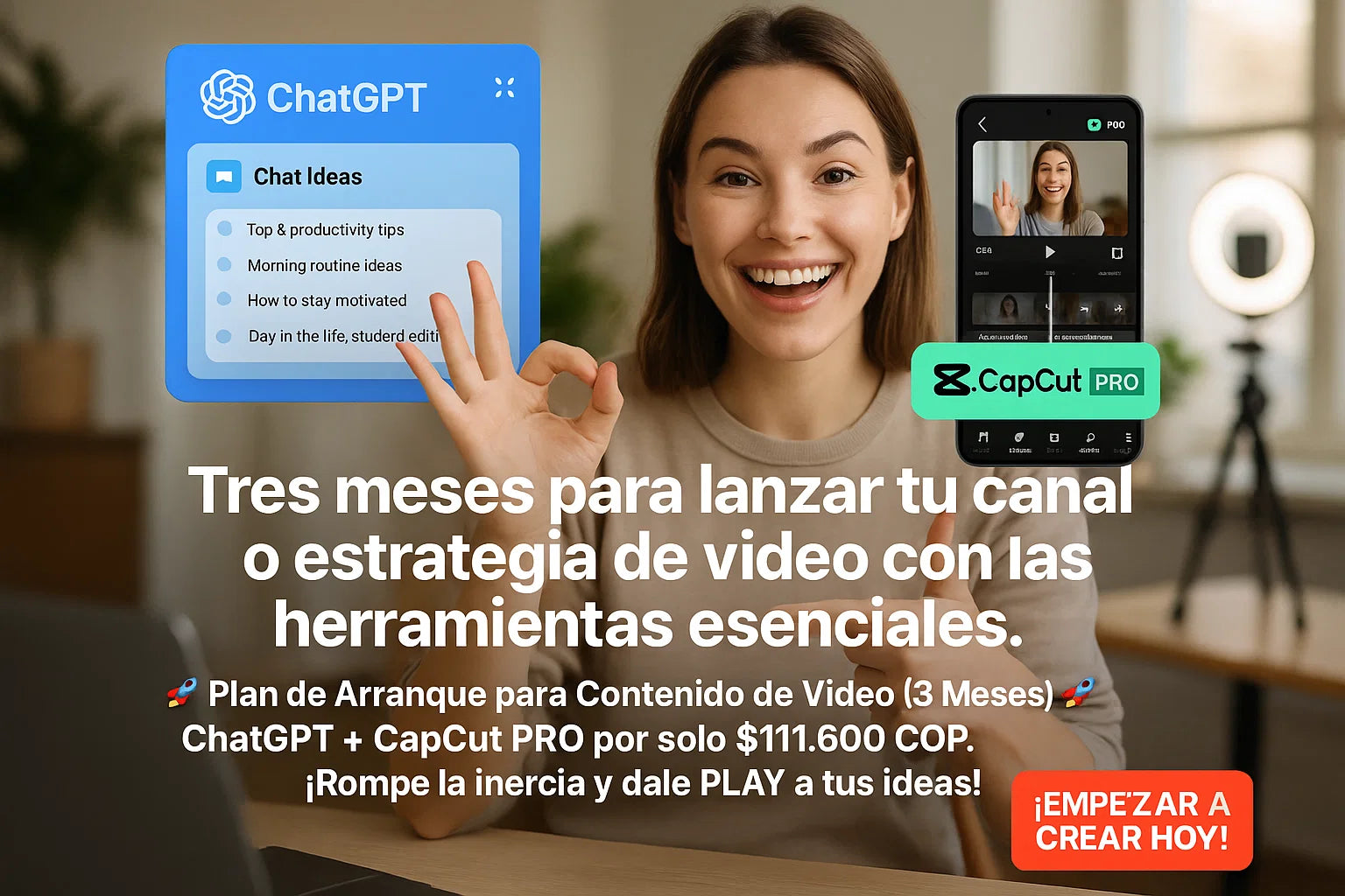 (3 Meses) Plan de Arranque para Contenido de Video: CapCut PRO y ChatGPT